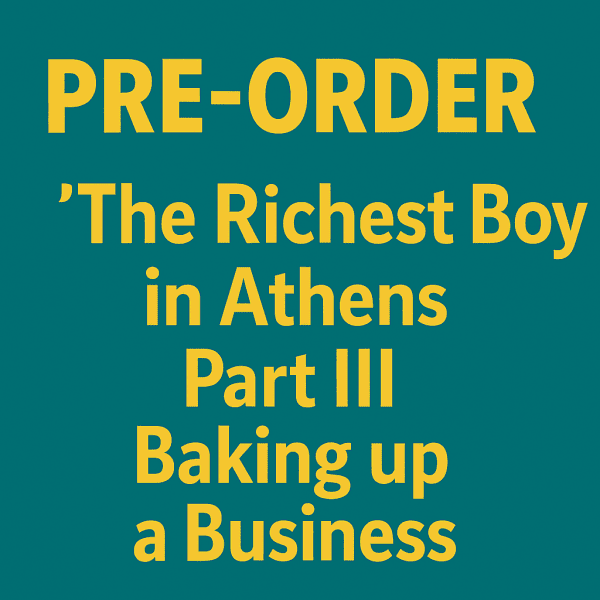 PRE-ORDER - The Richest Boy in Athens Part III